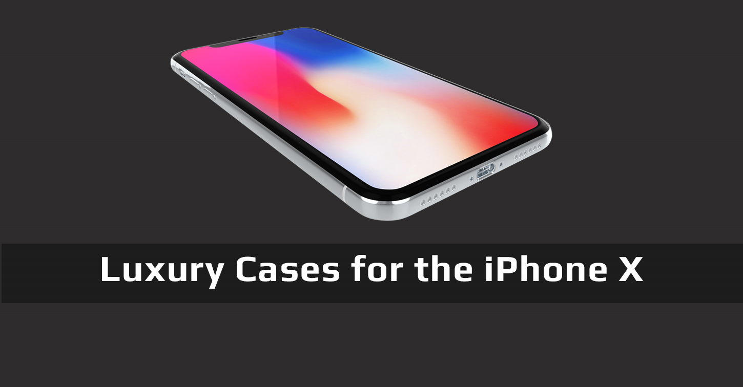Top Luxury Cases for the iPhone X Best Selling (2018)