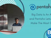 Big Data Is An Asset And Pentaho Lets You Make The Most Of It Big Data Is An Asset And Pentaho