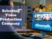 8 Tips for Selecting the Best Video Production Company
