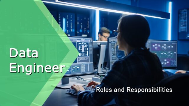 Data Engineer Roles and Responsibilities