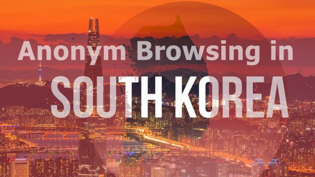 Stay anonym when browsing the Internet why do you need a VPN in South Korea