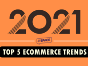 TOP 5 ECOMMERCE TRENDS FOR 2021