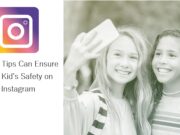 These Tips Can Ensure Your Kid’s Safety on Instagram