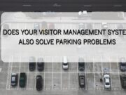DOES YOUR VISITOR MANAGEMENT SYSTEM ALSO SOLVE PARKING PROBLEMS
