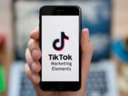 The 4 Most Important Elements Of TikTok Marketing You Need To Know Today