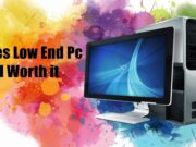 Does Low end Pc still worth it