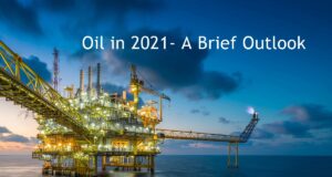Oil in 2021- A Brief Outlook