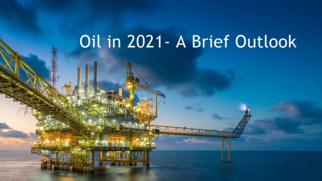 Oil in 2021- A Brief Outlook