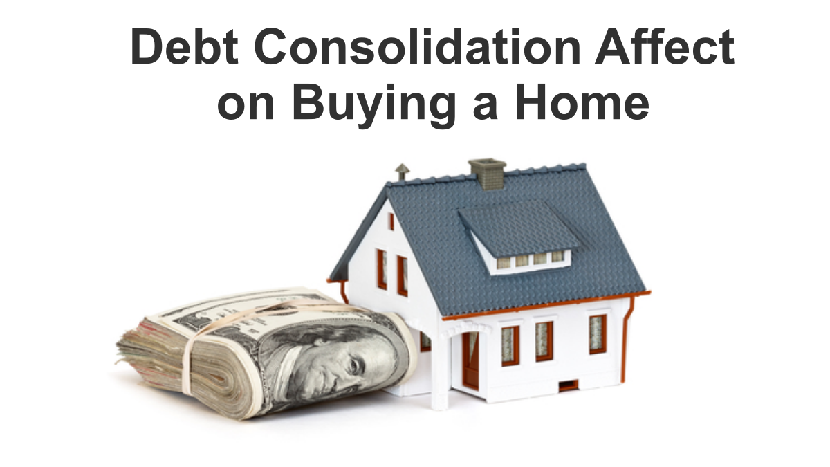 Will Debt Consolidation Affect Buying a Home