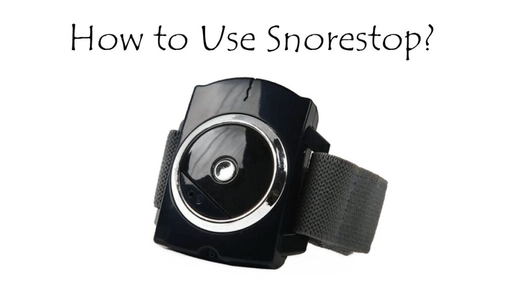 How to Use Snorestop?