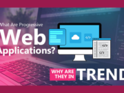 What Are Progressive Web Applications? Why Are They In Trend? What Are Progressive Web Applications? Why Are They In Trend?