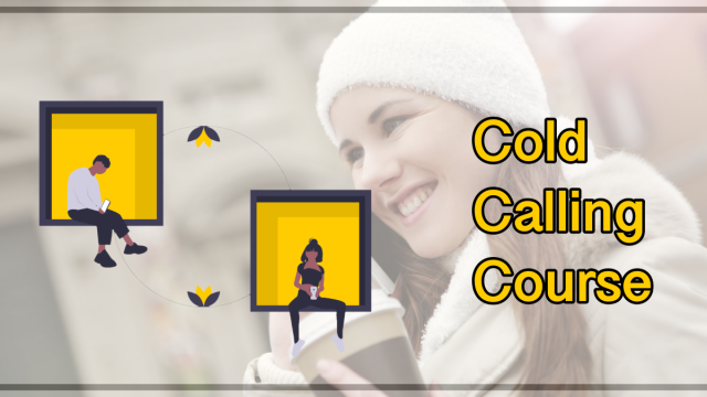 Why do We Need a Cold Calling Course? 01 Why do We Need a Cold Calling Course?