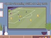 Sports Streaming Guide for May 2022