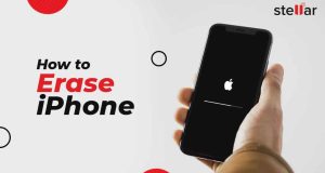 Complete Guide on Using Stellar Eraser for iPhone to Erase Your iPhone