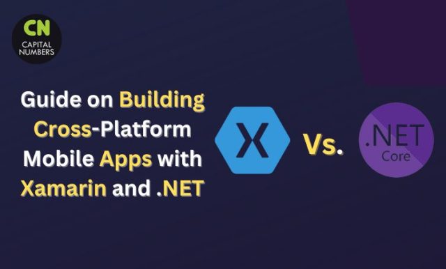 Guide on Building Cross-Platform Mobile Apps with Xamarin and .NET