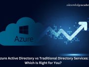 Azure Active Directory vs Traditional Directory Services: Which Is Right for You? Azure Active Directory vs Traditional Directory Services Which Is Right for You?