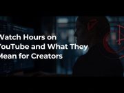 Image 1 of Watch Hours on YouTube and What They Mean for Creators