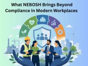 Image 1 of What NEBOSH Brings Beyond Compliance in Modern Workplaces